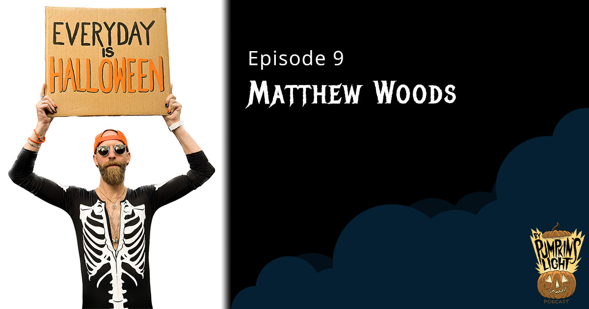 Episode 9 – Matthew Woods