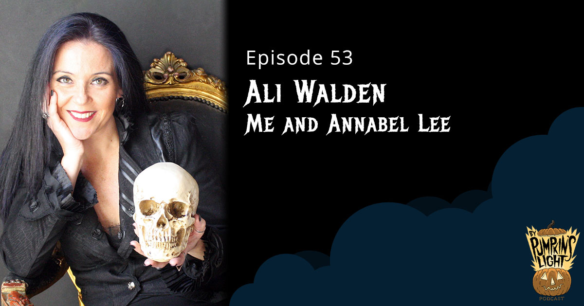 Episode 54 – Ali Walden | Me and Annabel Lee