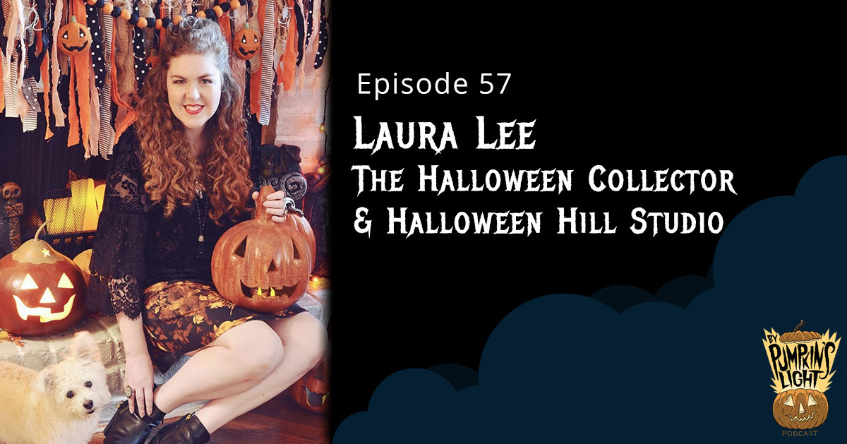 Episode 57 – Laura Lee | The Halloween Collector