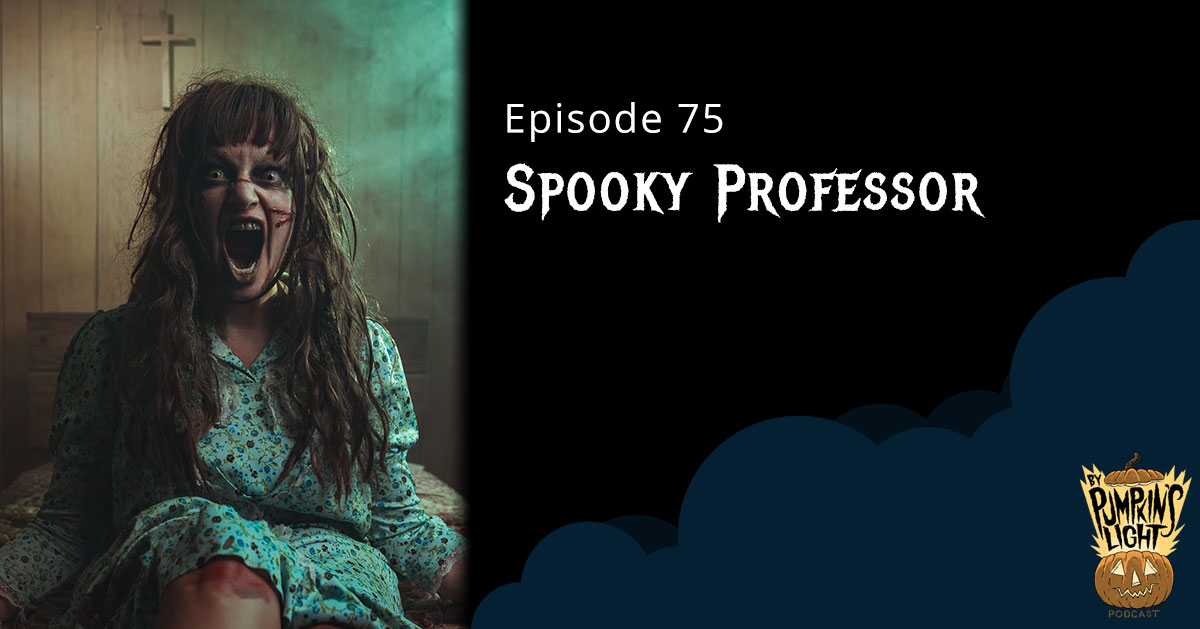 Episode 75 Spooky Professor