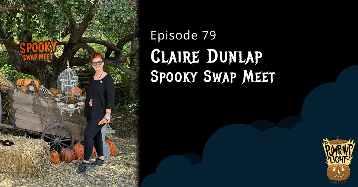 Episode 79 – Claire Dunlap | Spooky Swap Meet