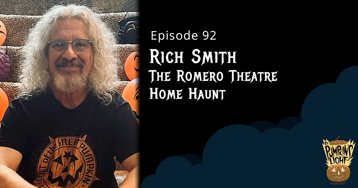 Episode 92 – Rich Smith | The Romero Theatre